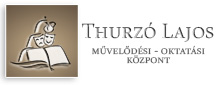 Thurzó Lajos Művelődési-Oktatási Központ